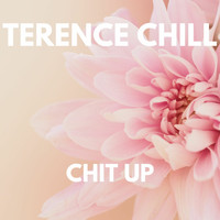 Terence Chill - CHIT UP