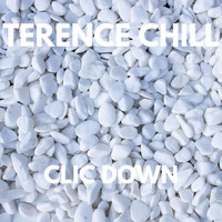 Terence Chill - CLIC DOWN