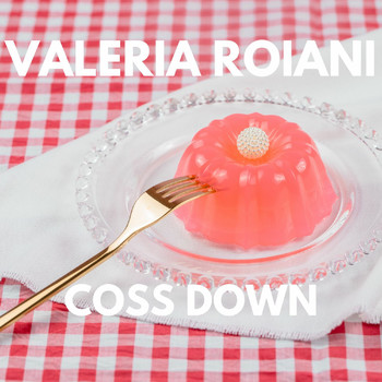 Valeria Roiani - COSS DOWN