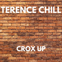 Terence Chill - CROX UP