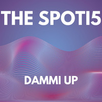 The Spoti5 - DAMMI UP