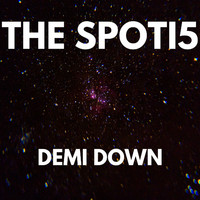 The Spoti5 - DEMI DOWN