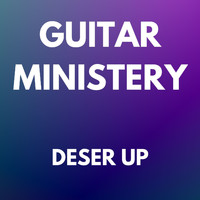 Guitar Ministery - DESER UP