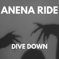 Anena Ride - DIVE DOWN
