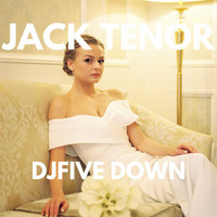 Jack Tenor - DJFIVE DOWN