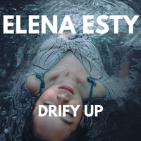 Elena Esty - DRIFY UP