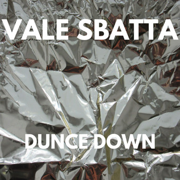 Vale Sbatta - DUNCE DOWN