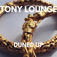 Tony Lounge - DUNED UP