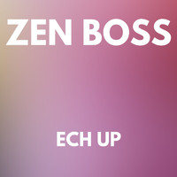 Zen Boss - ECH UP