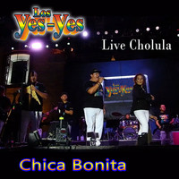 Los Yes Yes - Chica Bonita (Live Cholula)