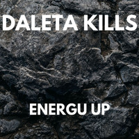Daleta Kills - ENERGU UP