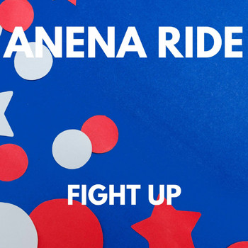 Anena Ride - FIGHT UP