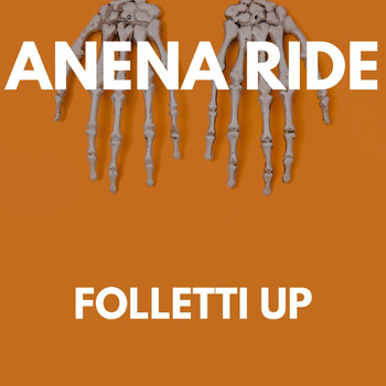 Anena Ride - FOLLETTI UP
