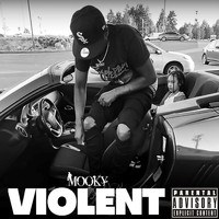 Mooky - Violent (Explicit)