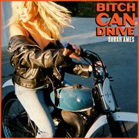 Sarah Ames - Bitch Can Drive (Explicit)