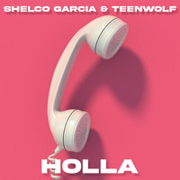 Shelco Garcia & TEENWOLF - Holla