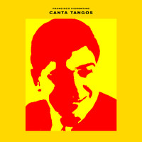 Francisco Fiorentino - Canta Tangos
