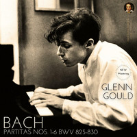 Glenn Gould - Bach: Partitas Nos. 1 - 6, BWV 825 - 830 by Glenn Gould