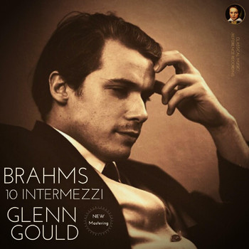 Glenn Gould - Brahms: 10 Intermezzi by Glenn Gould