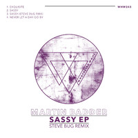 Martin Badder - Sassy EP (Steve Bug Rmx)