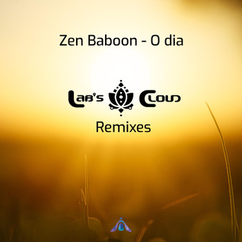 Zen Baboon - O Dia (Lab's Cloud Remixes)