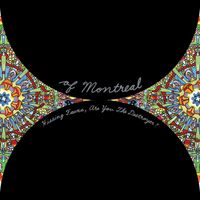 Of Montreal - Hissing Fauna, Are You The Destroyer? (Explicit)
