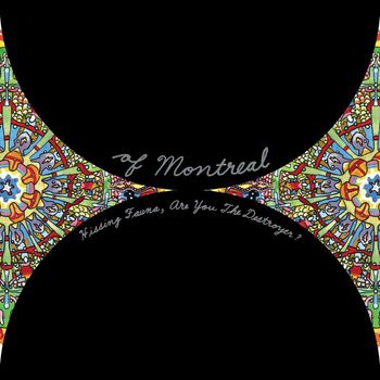Of Montreal - Hissing Fauna, Are You The Destroyer? (Explicit)