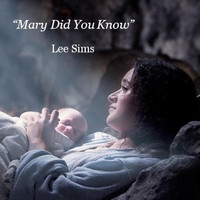 Lee Sims - Mary Did You Know
