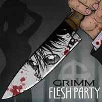 Grimm - Flesh Party (Explicit)