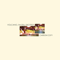Volcano, I'm Still Excited!! - Carbon Copy (Deluxe Edition)