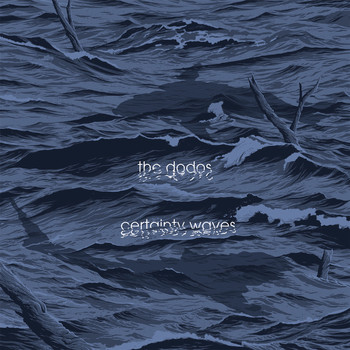 The Dodos - Certainty Waves