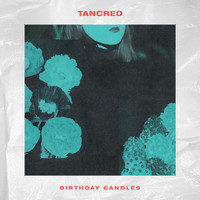 Tancred - Birthday Candles