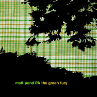 Matt Pond PA - The Green Fury