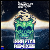 Blunter S. Whompson - Inna Fiya (Remixes)