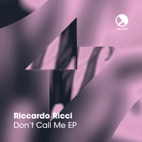 Riccardo Ricci - Don't Call Me EP