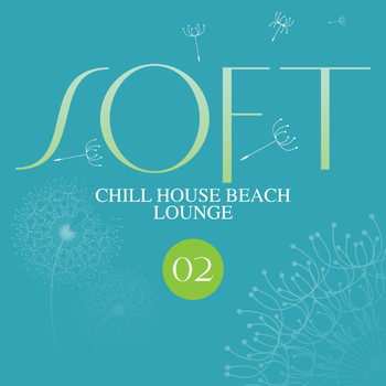 Various Artists - Soft Chill House Beach Lounge, Vol. 2