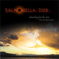Salmonella Dub - Searching for the Sun (For the Rain Dub)
