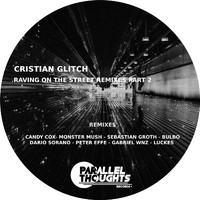 Cristian Glitch - Raving on the Street Remixes, Pt. 2