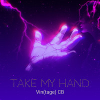 Vin(tage) CB - Take My Hand