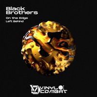 Black Brothers - On the Edge / Left Behind