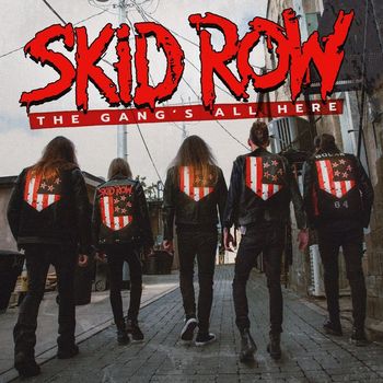 Skid Row - The Gang's All Here (Explicit)