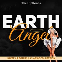 The Cleftones - Earth Angel (Lovely & Soulful Classic Collection)