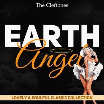The Cleftones - Earth Angel (Lovely & Soulful Classic Collection)