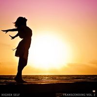 Higher Self - Transcending Vol. 2