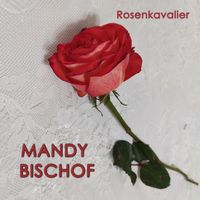 Mandy Bischof - Rosenkavalier