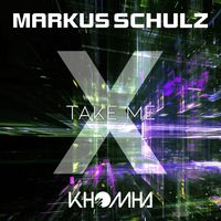 Markus Schulz x KhoMha - Take Me