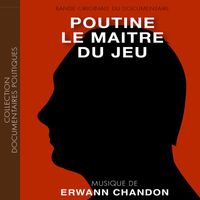 Erwann Chandon - Poutine le maitre du jeu (Bande originale du documentaire)