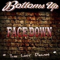 Bottoms Up - Face Down: The Lost Demos