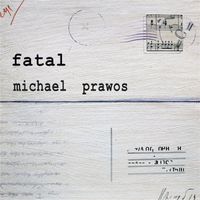 Michael Prawos - Fatal