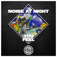 Noise At Night - You Feel